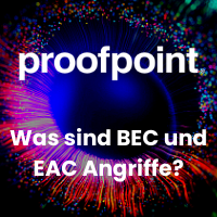 Proofpoint - Was sind BEC und EAC Angriffe?