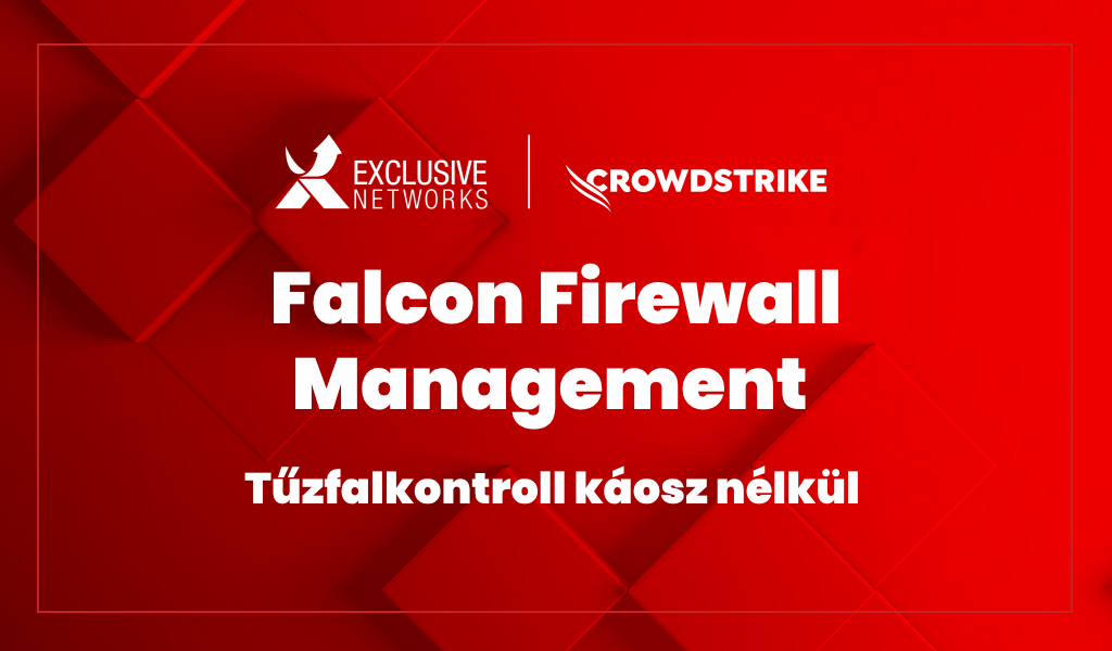 Crowdstrike_Blog_Arctices_Falcon Firewall Management_1024x600px - HU.png