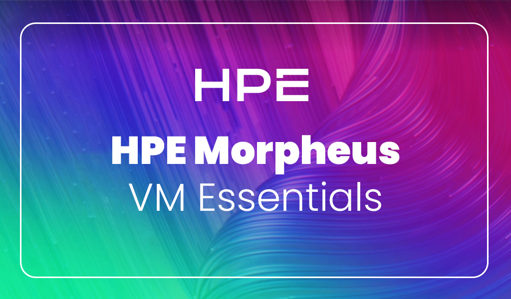 HPE_Morpheus_VM_Essentials_Newsletter_1024x600px.jpg