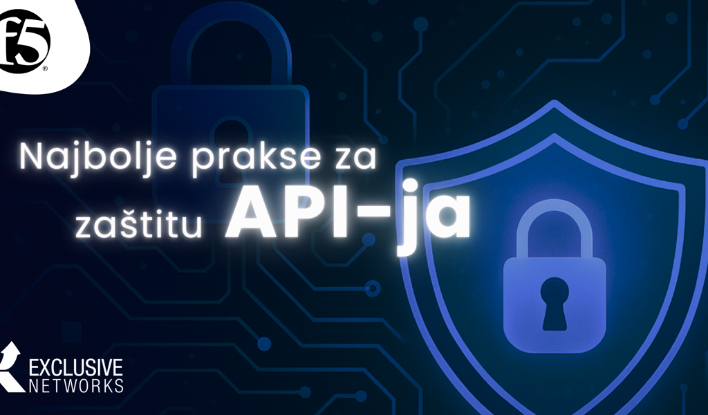 Api Uz Zaštita API-ja uz F5 - Exclusive Networks - Croatia