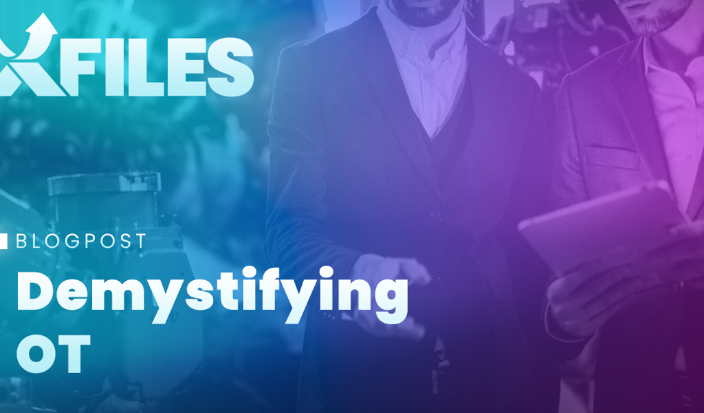 Blog  BE-2024-XFILES-OT-Security-demistifying.jpg