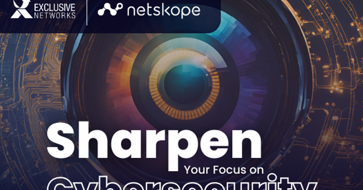 Next-Level Security: How Netskope & Exclusive Networks Elevate Security ...