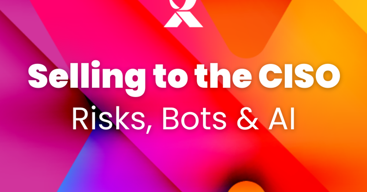 Selling To The CISO: Risks, Bots, and AI | Exclusive Networks Ireland