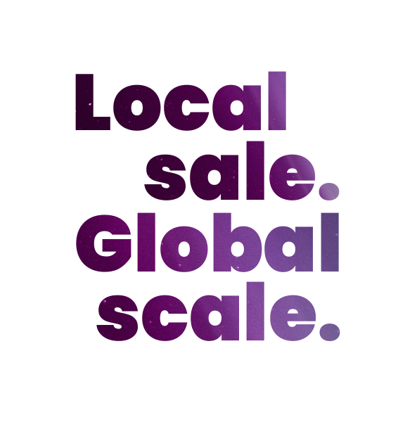 Local sale. Global scale.
