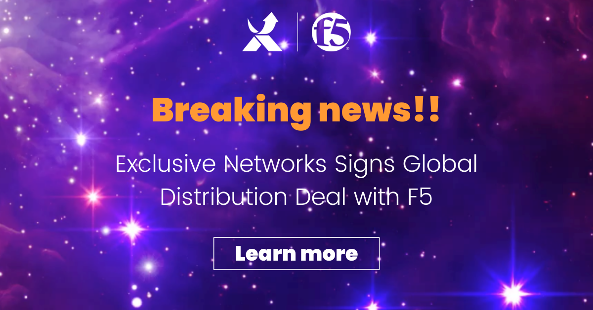 Exclusive Networks Signs Global Distribution Deal with F5 Exclusive